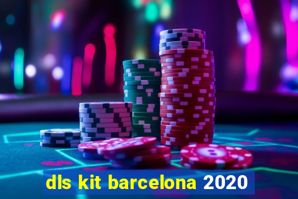 dls kit barcelona 2020